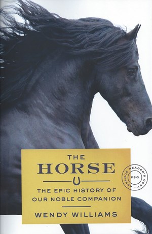 Book Review: The Horse–The Epic History of Our Noble Companion