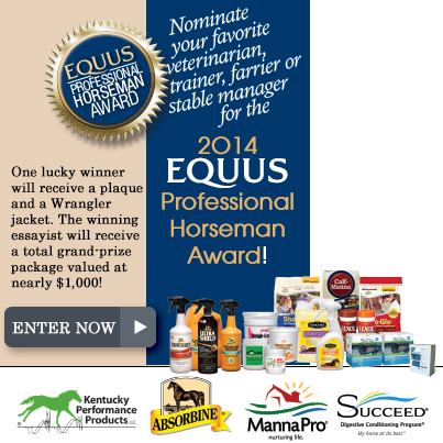 Nominate your favorite veterinarian, trainer, farrier or stable manager for the 2014 EQUUS Professional Horseman Award